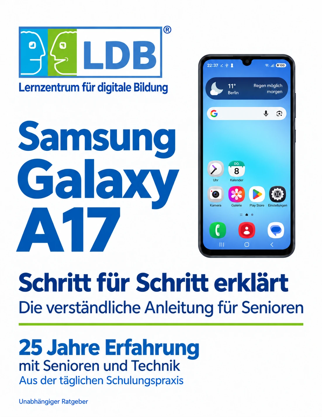 Für Samsung Galaxy A17 – Die Komplettanleitung für Senioren – PDF 1 Frontcover der Samsung Galaxy A17 Anleitung für Senioren von LDB – Schritt für Schritt erklärt